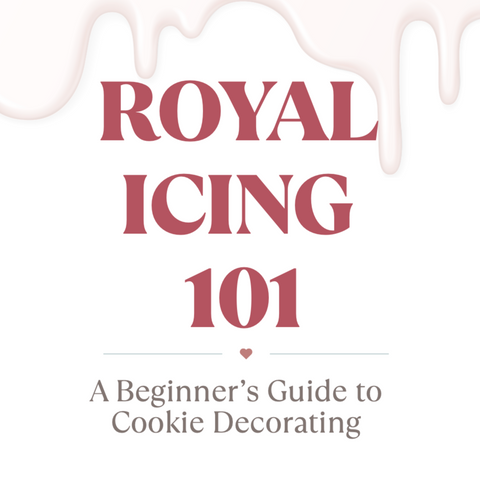 ROYAL ICING 101 EBOOK ~ A Beginner's Guide to Cookie Decorating